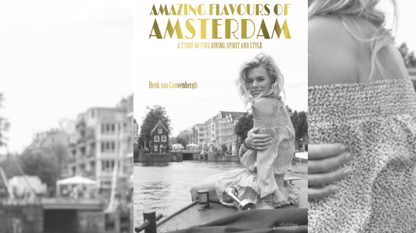 Nieuw boek: Amazing flavours of Amsterdam – Henk Van Cauwenbergh